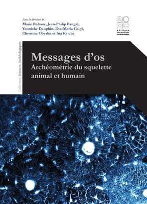 Messages d Os: Archeometrie du Squelette Animal et Humain